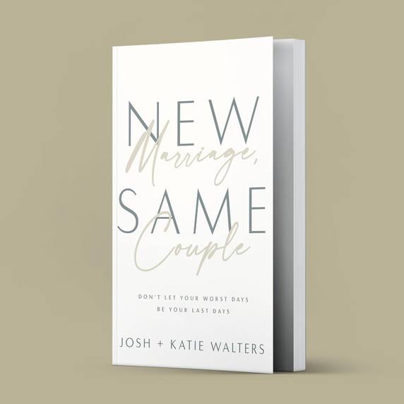 New Marriage, Same Couple: Don't Let Your Worst Days Be Your Last Days New Marriage, Same Couple: Don't Let Your Worst Days Be Your Last Days