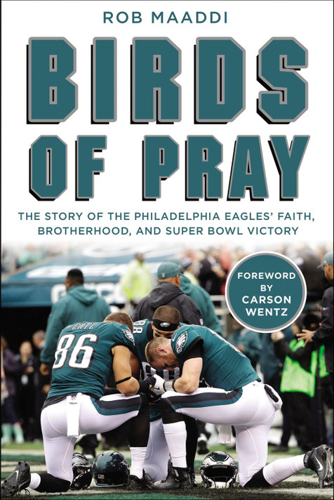 Birds of Pray: The Story of the Philadelphia Eagles' Faith, Brotherhood, and Super Bowl Victory Birds of Pray: The Story of the Philadelphia Eagles' Faith, Brotherhood, and Super Bowl Victory