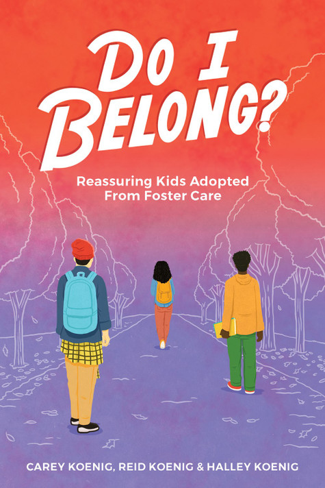 Do I Belong?: Reassuring Kids Adopted from Foster Care Do I Belong?: Reassuring Kids Adopted from Foster Care