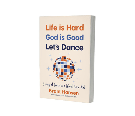 Life Is Hard. God Is Good. Let's Dance.: Experiencing Real Joy in a World Gone Mad Life Is Hard. God Is Good. Let's Dance.: Experiencing Real Joy in a World Gone Mad