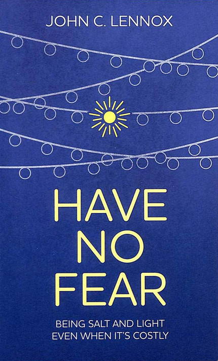 Have No Fear: Being Salt and Light Even When It's Costly Have No Fear: Being Salt and Light Even When It's Costly