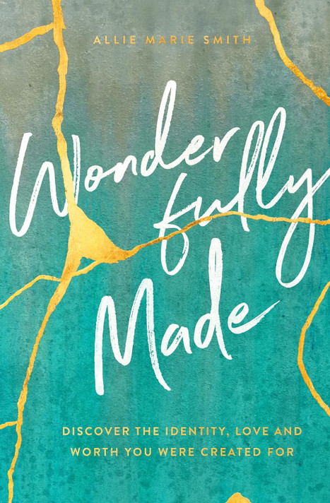 Wonderfully Made: Discover the Identity, Love, and Worth You Were Created for Wonderfully Made: Discover the Identity, Love, and Worth You Were Created for