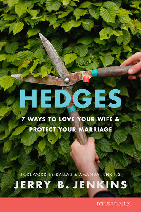 Hedges: 7 Ways to Love Your Wife and Protect Your Marriage Hedges: 7 Ways to Love Your Wife and Protect Your Marriage
