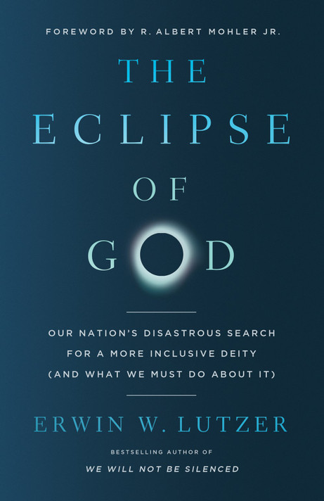 The Eclipse of God: Our Nation's Disastrous Search for a More Inclusive Deity (and What We Must Do about It) The Eclipse of God: Our Nation's Disastrous Search for a More Inclusive Deity (and What We Must Do about It)