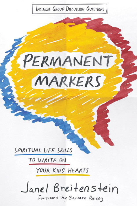 Permanent Markers: Spiritual Life Skills to Write on Your Kids' Hearts Permanent Markers: Spiritual Life Skills to Write on Your Kids' Hearts