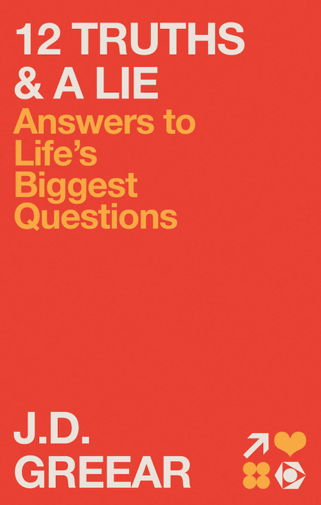 12 Truths & a Lie: Answers to Life's Biggest Questions 12 Truths & a Lie: Answers to Life's Biggest Questions