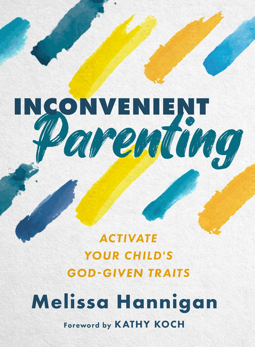 Inconvenient Parenting: Activate Your Child's God-Given Traits Inconvenient Parenting: Activate Your Child's God-Given Traits