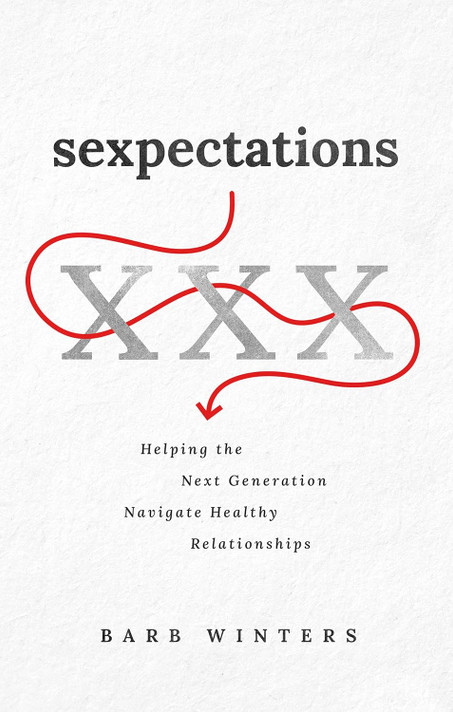 Sexpectations: Helping the Next Generation Navigate Healthy Relationships Sexpectations: Helping the Next Generation Navigate Healthy Relationships