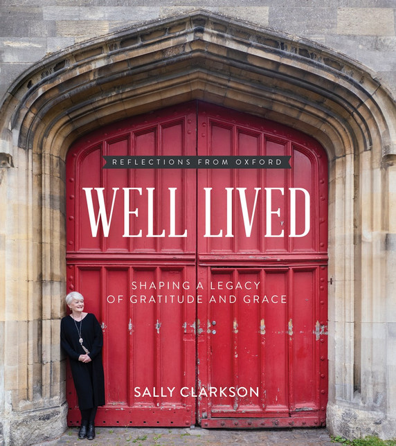 Well Lived: Shaping a Legacy of Gratitude and Grace Well Lived: Shaping a Legacy of Gratitude and Grace
