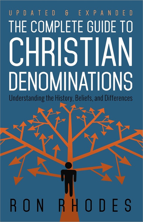 The Complete Guide to Christian Denominations: Understanding the History, Beliefs, and Differences The Complete Guide to Christian Denominations: Understanding the History, Beliefs, and Differences