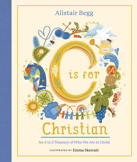 C Is for Christian: An A-Z Treasury of Who We Are in Christ C Is for Christian: An A-Z Treasury of Who We Are in Christ