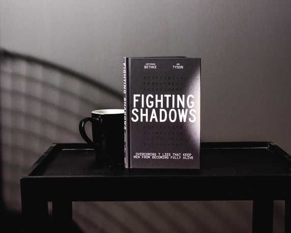 Fighting Shadows: Overcoming 7 Lies That Keep Men from Becoming Fully Alive Fighting Shadows: Overcoming 7 Lies That Keep Men from Becoming Fully Alive