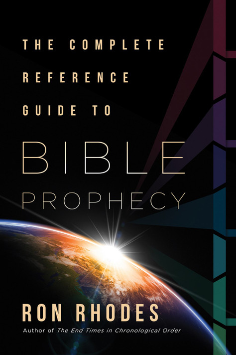 The Complete Reference Guide to Bible Prophecy Front Cover
