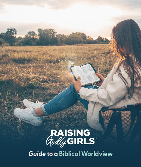 Raising Godly Girls Guide to a Biblical Worldview (Digital) Raising Godly Girls Guide to a Biblical Worldview (Digital)