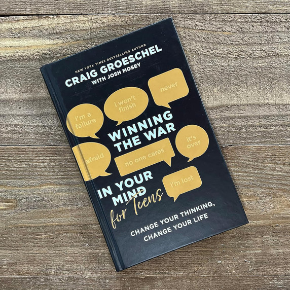 Winning the War in Your Mind for Teens: Change Your Thinking, Change Your Life Winning the War in Your Mind for Teens: Change Your Thinking, Change Your Life