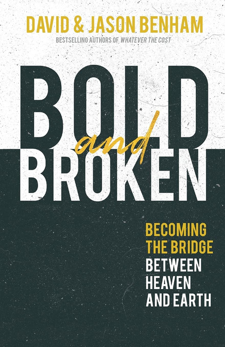 Bold and Broken: Becoming the Bridge Between Heaven and Earth Bold and Broken: Becoming the Bridge Between Heaven and Earth