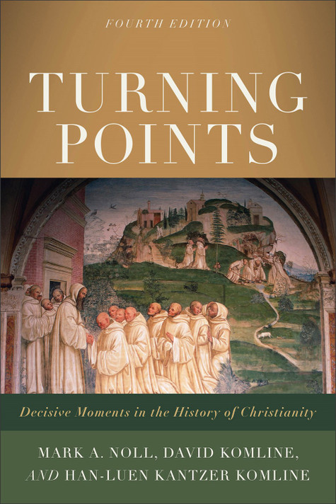 Turning Points: Decisive Moments in the History of Christianity (4TH ed.) Turning Points: Decisive Moments in the History of Christianity (4TH ed.)