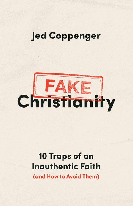 Fake Christianity: 10 Traps of an Inauthentic Faith (and How to Avoid Them) Fake Christianity: 10 Traps of an Inauthentic Faith (and How to Avoid Them)