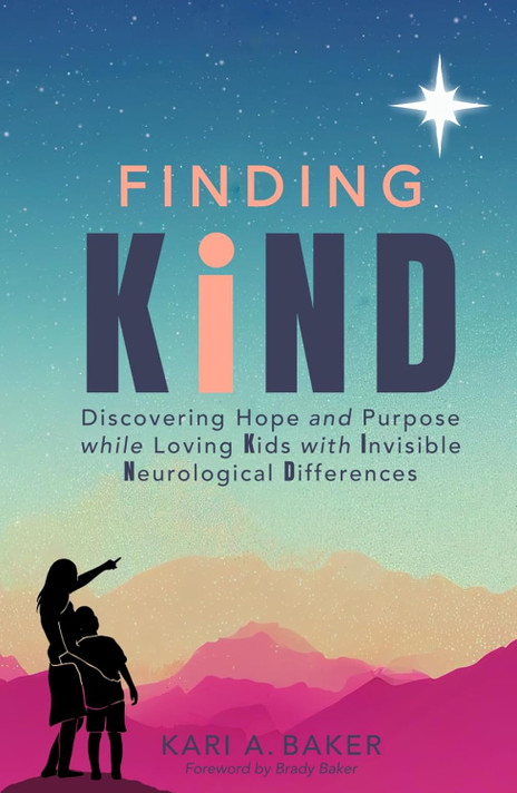 Finding KIND: Discovering Hope and Purpose while Loving Kids with Invisible Neurological Differences Finding KIND: Discovering Hope and Purpose while Loving Kids with Invisible Neurological Differences