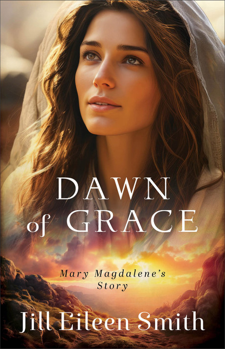 Dawn of Grace: Mary Magdalene's Story Dawn of Grace: Mary Magdalene's Story