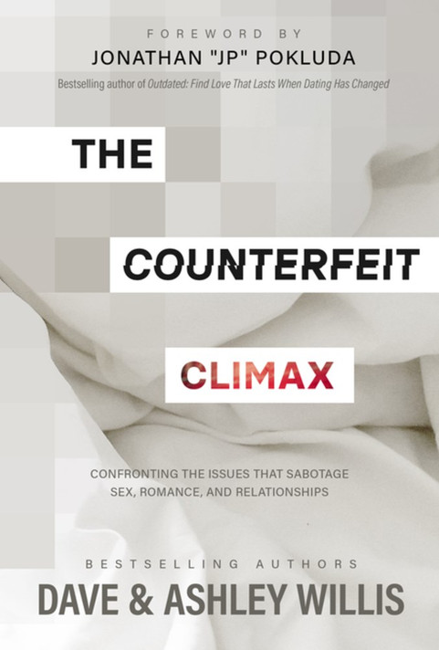 The Counterfeit Climax: Confronting the Issues that Sabotage Sex, Romance, and Relationships The Counterfeit Climax: Confronting the Issues that Sabotage Sex, Romance, and Relationships