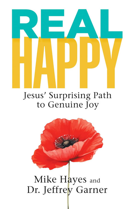 Real Happy: Jesus' Surprising Path to Genuine Joy Real Happy: Jesus' Surprising Path to Genuine Joy