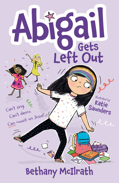 Abigail Gets Left Out: Can't Sing. Can't Dance. Can Count on Jesus! (Abigail #3) Abigail Gets Left Out: Can't Sing. Can't Dance. Can Count on Jesus! (Abigail #3)
