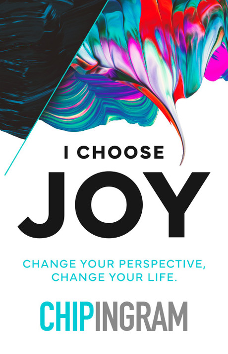 I Choose Joy: Change Your Perspective, Change Your Life I Choose Joy: Change Your Perspective, Change Your Life