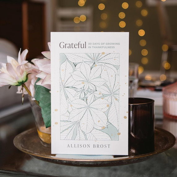 Grateful: 30 Days of Growing in Thankfulness Grateful: 30 Days of Growing in Thankfulness