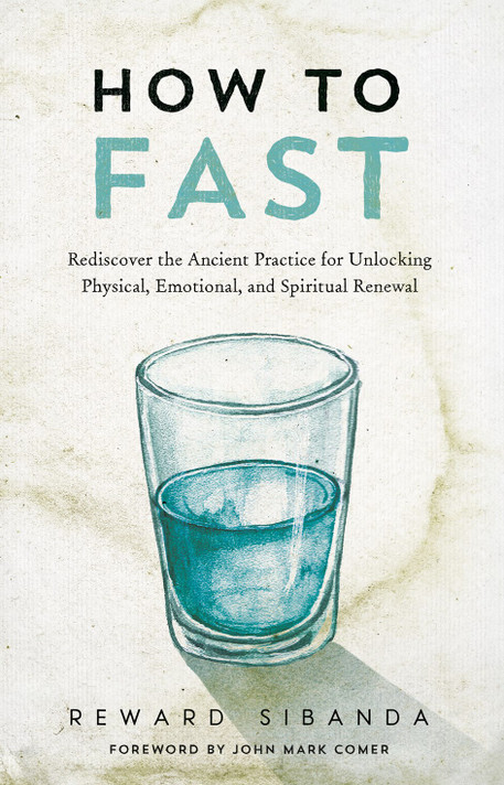 How to Fast: Rediscover the Ancient Practice for Unlocking Physical, Emotional, and Spiritual Renewal How to Fast: Rediscover the Ancient Practice for Unlocking Physical, Emotional, and Spiritual Renewal