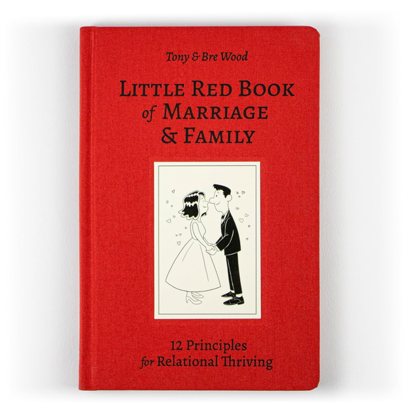 Little Red Book of Marriage & Family: 12 Principles for Relational Thriving Little Red Book of Marriage & Family: 12 Principles for Relational Thriving