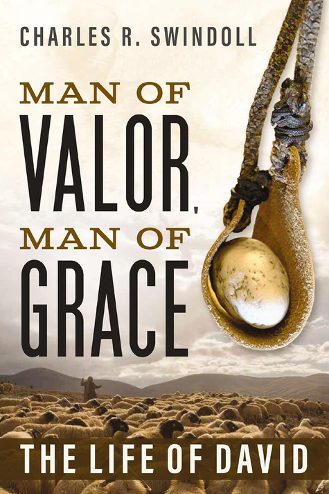 Man of Valor, Man of Grace: The Life of David Man of Valor, Man of Grace: The Life of David