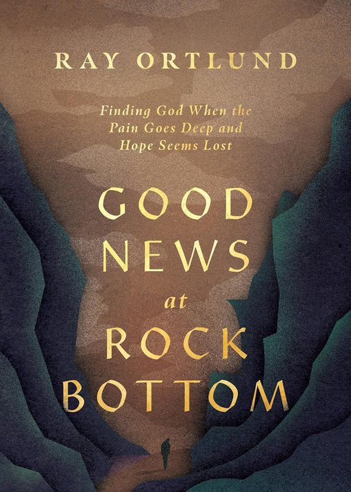 Good News at Rock Bottom: Finding God When the Pain Goes Deep and Hope Seems Lost Good News at Rock Bottom: Finding God When the Pain Goes Deep and Hope Seems Lost