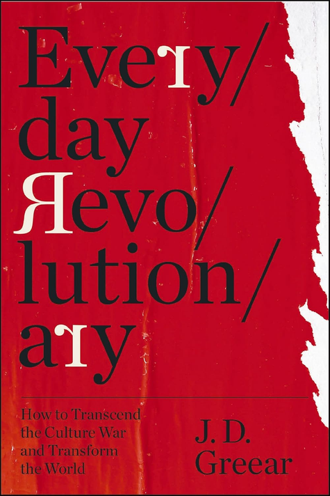 Everyday Revolutionary: How to Transcend the Culture War and Transform the World Everyday Revolutionary: How to Transcend the Culture War and Transform the World