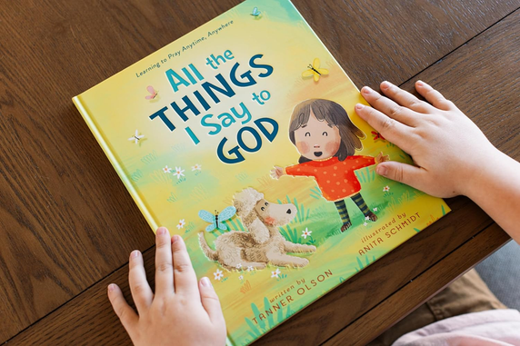 All the Things I Say to God: Learning to Pray Anytime, Anywhere All the Things I Say to God: Learning to Pray Anytime, Anywhere
