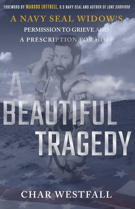 A Beautiful Tragedy: A Navy Seal Widow's Permission to Grieve and a Prescription for Hope A Beautiful Tragedy: A Navy Seal Widow's Permission to Grieve and a Prescription for Hope