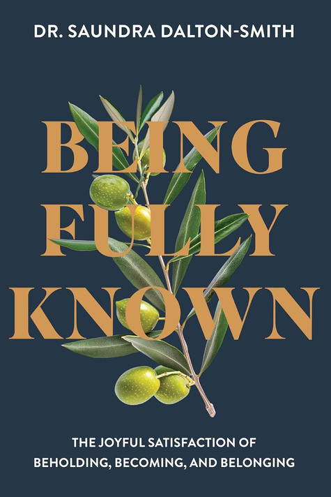 Being Fully Known: The Joyful Satisfaction of Beholding, Becoming, and Belonging Being Fully Known: The Joyful Satisfaction of Beholding, Becoming, and Belonging