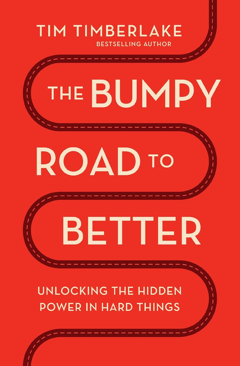The Bumpy Road to Better The Bumpy Road to Better