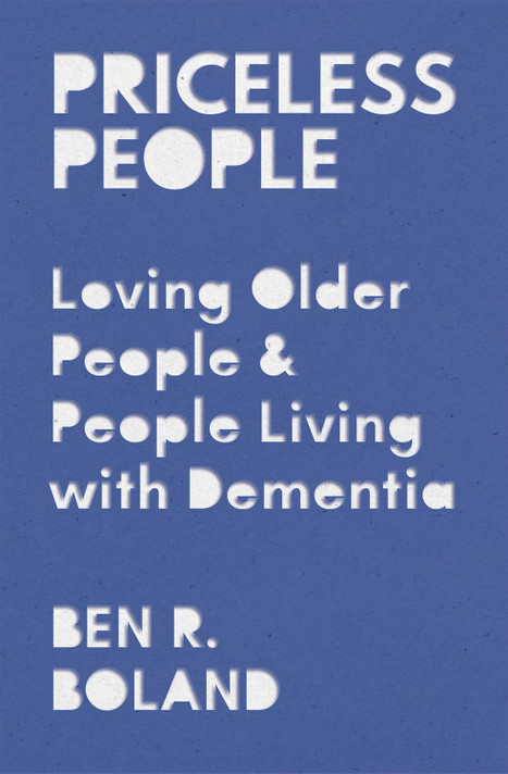 Priceless People: Loving Older People and People Living with Dementia Priceless People: Loving Older People and People Living with Dementia