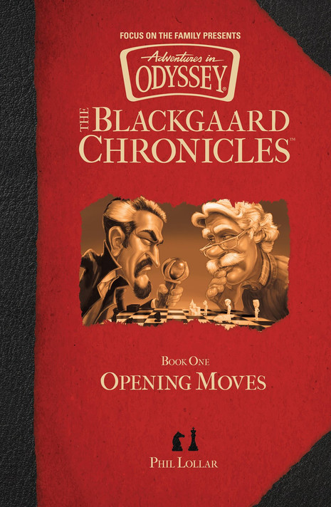 Adventures in Odyssey: The Blackgaard Chronicles #1 Opening Moves Adventures in Odyssey: The Blackgaard Chronicles #1 Opening Moves