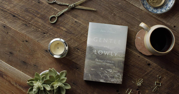 Gentle and Lowly: The Heart of Christ for Sinners and Sufferers Gentle and Lowly: The Heart of Christ for Sinners and Sufferers