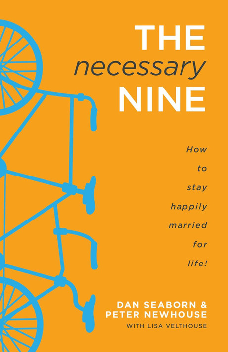 The Necessary Nine: How to Stay Happily Married for Life! The Necessary Nine: How to Stay Happily Married for Life!