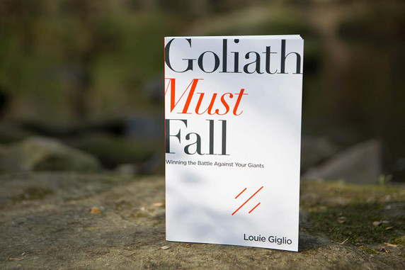 Goliath Must Fall: Winning the Battle Against Your Giants Goliath Must Fall: Winning the Battle Against Your Giants