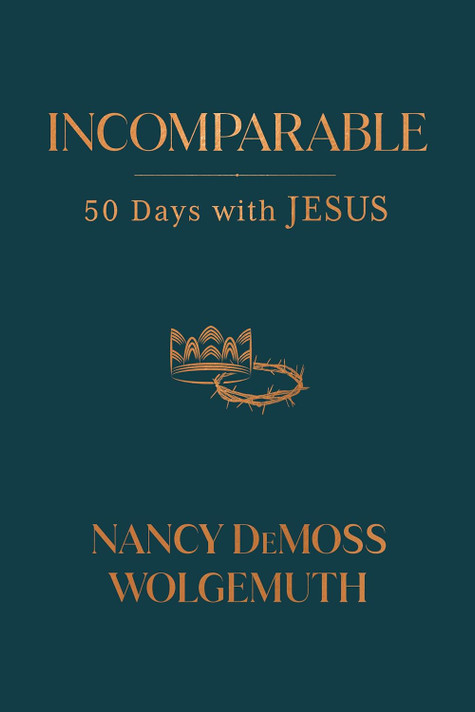 Incomparable: 50 Days with Jesus Incomparable: 50 Days with Jesus