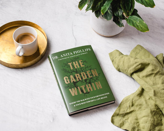 The Garden Within: Where the War with Your Emotions Ends and Your Most Powerful Life Begins The Garden Within: Where the War with Your Emotions Ends and Your Most Powerful Life Begins