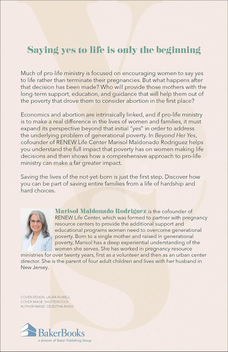 Beyond Her Yes: Reimagining Pro-Life Ministry to Empower Women and Support Families in Overcoming Poverty Beyond Her Yes: Reimagining Pro-Life Ministry to Empower Women and Support Families in Overcoming Poverty