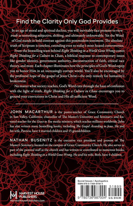 Right Thinking for a Culture in Chaos: Responding Biblically to Today's Most Urgent Needs Right Thinking for a Culture in Chaos: Responding Biblically to Today's Most Urgent Needs