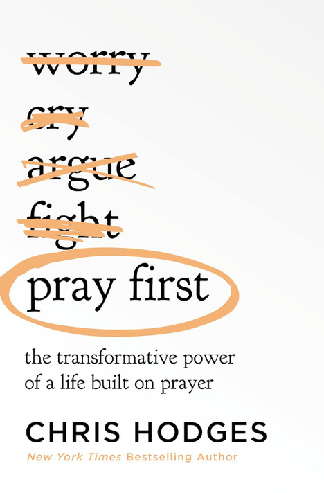 Pray First: The Transformative Power of a Life Built on Prayer Pray First: The Transformative Power of a Life Built on Prayer