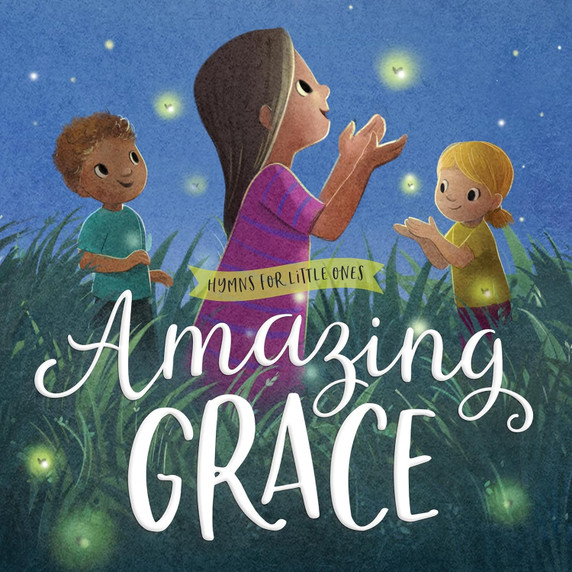 Amazing Grace (Hymns for Little Ones) Amazing Grace (Hymns for Little Ones)