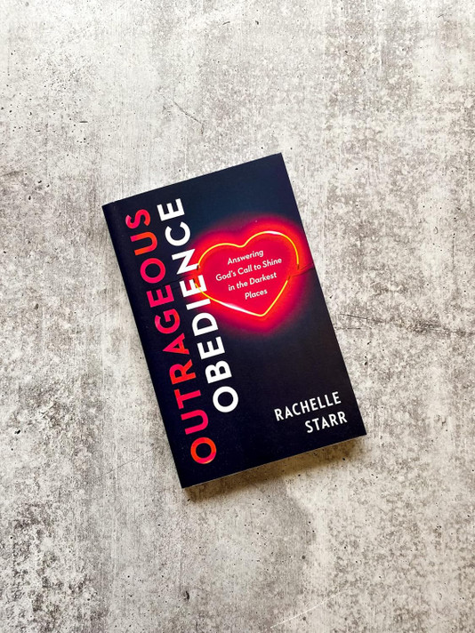 Outrageous Obedience: Answering God's Call to Shine in the Darkest Places Outrageous Obedience: Answering God's Call to Shine in the Darkest Places